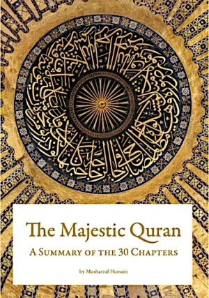 The Majestic Quran - A Summary of the 30 Chapters