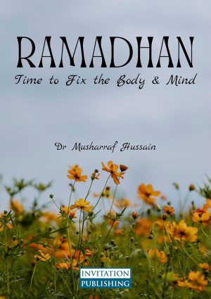 Ramadhan: Time to Fix the Body & Mind